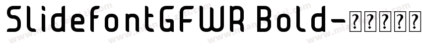 SlidefontGFWR Bold字体转换